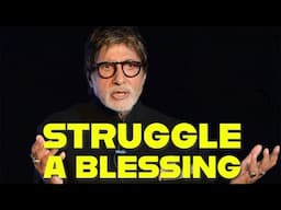 Struggle is a Blessing | Amitabh Bachchan | Motivation