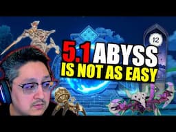 5.1 Abyss is not as Easy?!1 | 5.1 Spiral Abyss | Genshin Impact