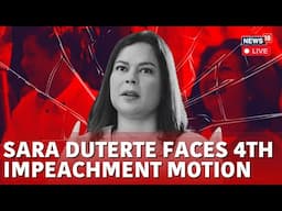 Sara Duterte Fourth Impeachment Live Updates | Sara Duterte News LIVE | Philippines News LIVE | N18G