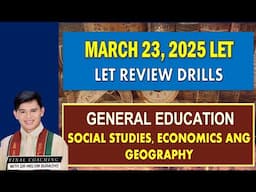 GENERAL EDUCATION SOCIAL STUDIES, ECONOMICS AND GEOGRAPHY REVIEW DRILLS FOR MARCH 2025 LET