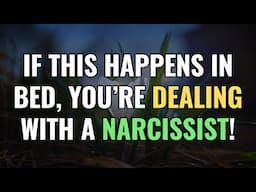 If This Happens in Bed, You’re Dealing with a Narcissist! | Sigma | NPD | Empaths Refuge