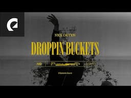 Nyck Caution - Droppin Buckets