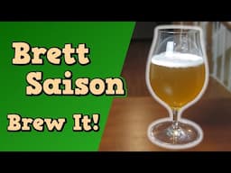 How to Brew Beer with Brett! (Farmhouse Saison)