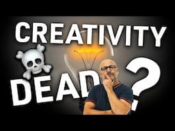 Is Creativity Dead? The Truth About Modern Creative Excuses!