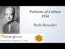 Ruth Benedict | Patterns of Culture | Philosophers Explained | Stephen Hicks