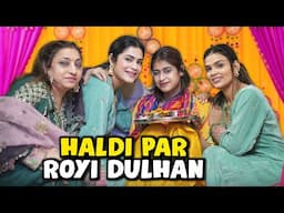 Haldi Par Royi Dulhan