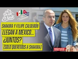 🌵#Shakira y #FelipeCalderón Llegan a #México ... ¿Juntos? (Es broma, ni se topan)