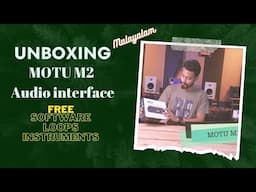 Unboxing| MOTU M2 Audio interface| Best for Home recording studio| Malayalam| Ableton live Software|