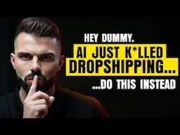 A.I. Destroyed Dropshipping...Here's The NEW 2025 Goldmine