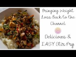 Bringing Weight Loss Back to the Channel \\ Delicious & EASY Stir Fry