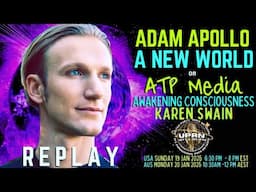 REPLAY - A NEW WORLD Adam Apollo on ATP Media with KAren Swain