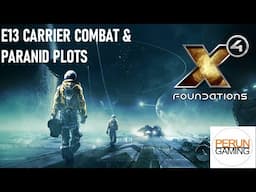 X4 E13: Carrier Combat, Paranid Plots & A Foothold in Xenon Space