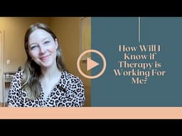 How Will I Know if Therapy is Working For Me?