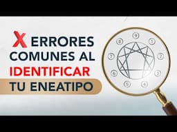 Identificas mal a los eneatipos y aquí te explico por qué