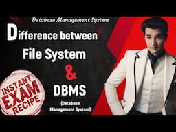 DBMS-19: Difference between File System & DBMS (Database Management System) |Use of file system over