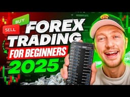 How to Start Forex Trading as a BEGINNER in 2025 (Full Guide)