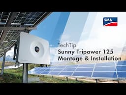 TechTip: Sunny Tripower 125 Montage & Installation