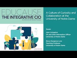 The Integrative CIO | A Culture of Curiosity and Collaboration at the University of Notre Dame