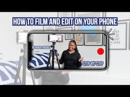 How to Film and Edit YouTube Videos on Your Phone | Beginner-Friendly Tutorial