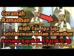 Harus Tau, Apa Saja Keistimewaan Malam Ramadhan Bersama Bapak H. A Razak S. Ag