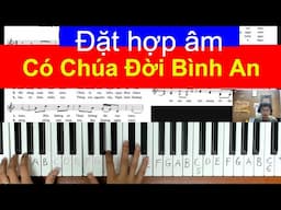 Hướng dẫn đặt hợp âm bài hát Thánh Ca - Có Chúa Đời Bình An - Huy Hoàng