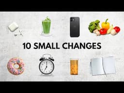 10 small changes that will improve your life