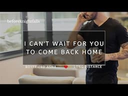 ASMR: i can't wait for you to come back home