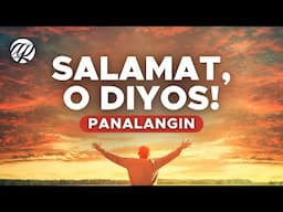 SALAMAT, O DIYOS! Panalangin ng Pasasalamat • Tagalog Thanksgiving Prayer