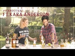 I Can Do That - Learning Mixology ft. Kara Anderson | #ICanDoThat Ep 4