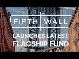 Fifth Wall Launches Latest Flagship Fund Targeting Compelling Tech Opportunities for the Built World