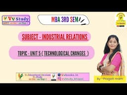 INDUSTRIAL RELATIONS TOPIC NAME - UNIT 5 TECHNOLOGICAL CHANGES