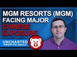 MGM Resorts (MGM) Facing Major Chinese Exposure