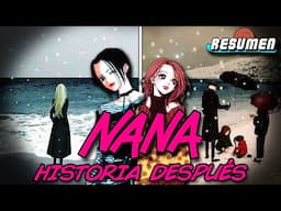 💕Nana HISTORIA DESPUÉS | Resumen y Explicación