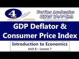 Introduction to Economics | U-6 P-7 | GDP Deflator and  CPI | Economics 101 | Basic Economics