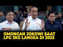 Simak Omongan Jokowi saat Kelangkaan LPG 3Kg di Tahun 2023 - ARSIP KOMPAS