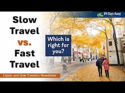 Slow vs Fast Travel - Which is best for you?