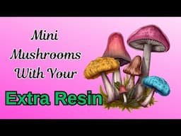 #194 Extra Resin Mini Mushrooms Make Adorable Magnets & Plant Stakes  #letsresin