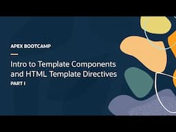 Part I: Intro to Template Components and HTML Template Directives