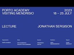 Porto Academy Visiting USI-ARC Mendrisio :: Jonathan Sergison