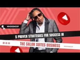 5 PROVEN STRATEGIES FOR SUCESS IN THE SALON SUITE BUSINESS