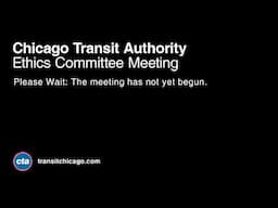 Chicago Transit Authority Ethics Committee Meeting