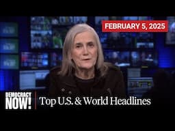 Top U.S. & World Headlines — February 5, 2025