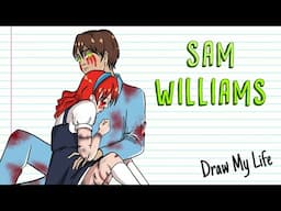 SAM WILLIAMS (Sally Williams' cousin) | Draw My Life