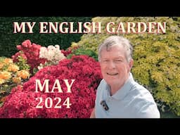 May in Flower Tour - My English Garden  - 2024