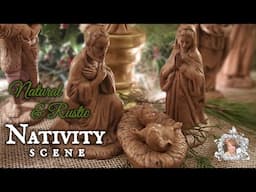 Heirloom Nativity • Natural Setting • Sentimental • My Fave •  Decorate With Me • Raising Cain