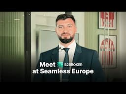 B2BROKER Group is Coming to Seamless Europe 2024 - You are Invited!