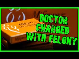 Doctor Charged With FELONY For Prescribing Abortion Pill | The Kyle Kulinski Show