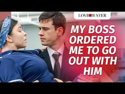 My Boss Ordered Me To Go Out With Him | @LoveBusterShow