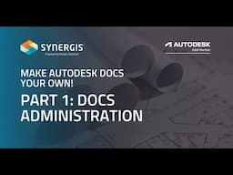 Make Autodesk Docs Your Own - Part 1: Docs Administration