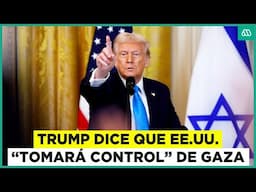 Trump dice que EE.UU. "tomará el control" de Gaza: Desde Palestina acusan "racismo"